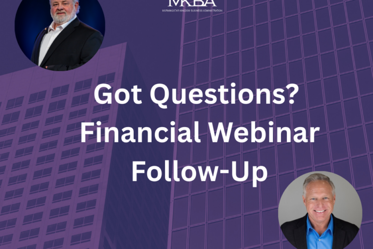 Got Questions? Financial Webinar Follow-Up
