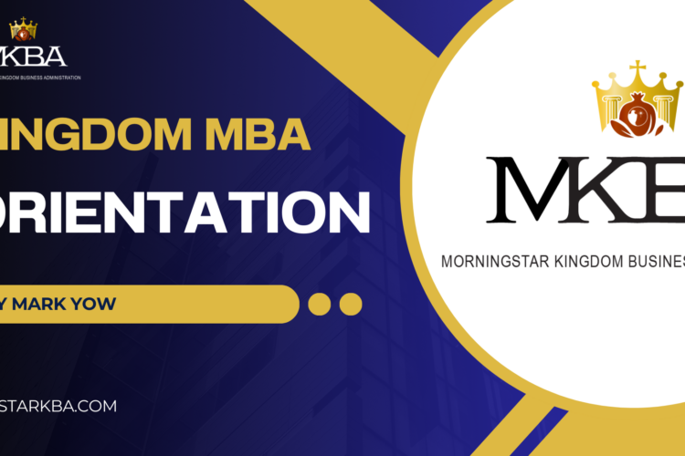 ORIENTATION FOR THE KINGDOM MBA COURSE